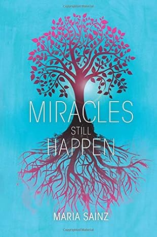 Miracles Still Happen by Maria Sainz — front cover